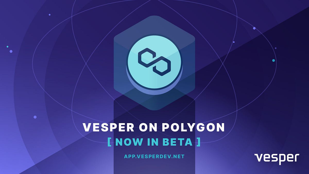 VesperonPolygon Enters Beta. Launches with support for USDC, DAI