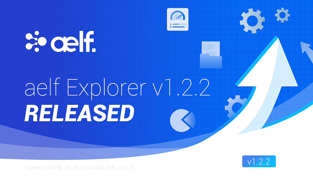 aelf Explorer v1.2.2 Released. Info about Accounts, Contracts, and