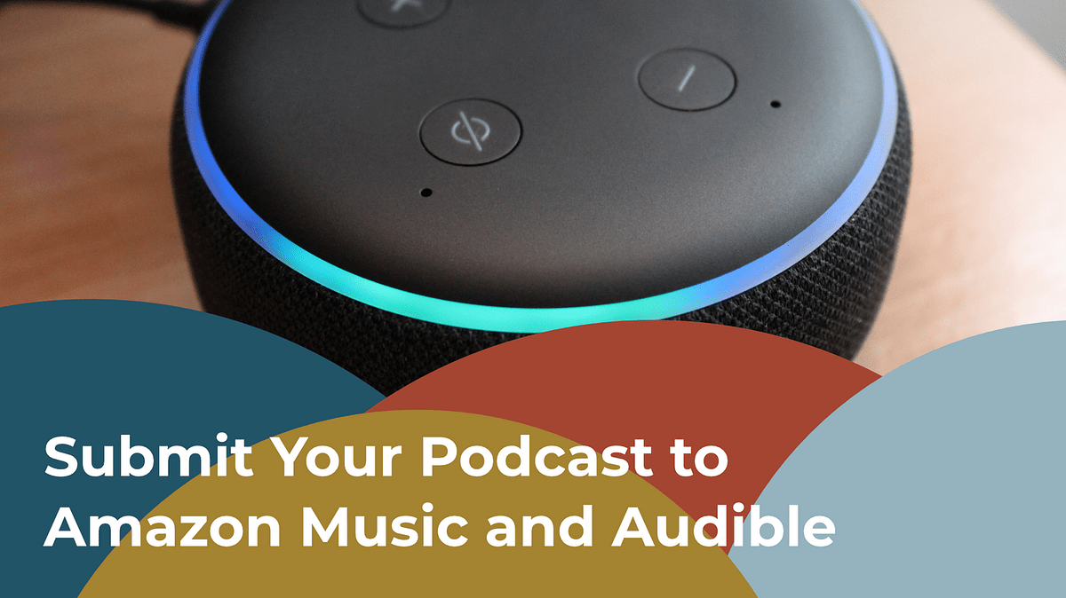 Submit Your Podcast to Amazon Music and Audible by Sonics Podcasts