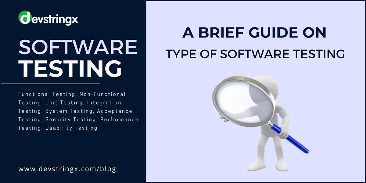 Types of Software Testing — A Brief Guide by Devstringx Technologies