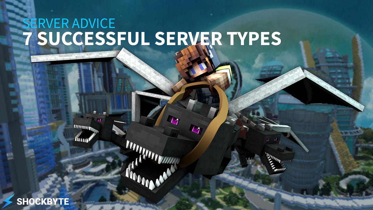 7 Types of Minecraft Servers YOU Can Succeed With by Mitch Smith Shockbyte Medium
