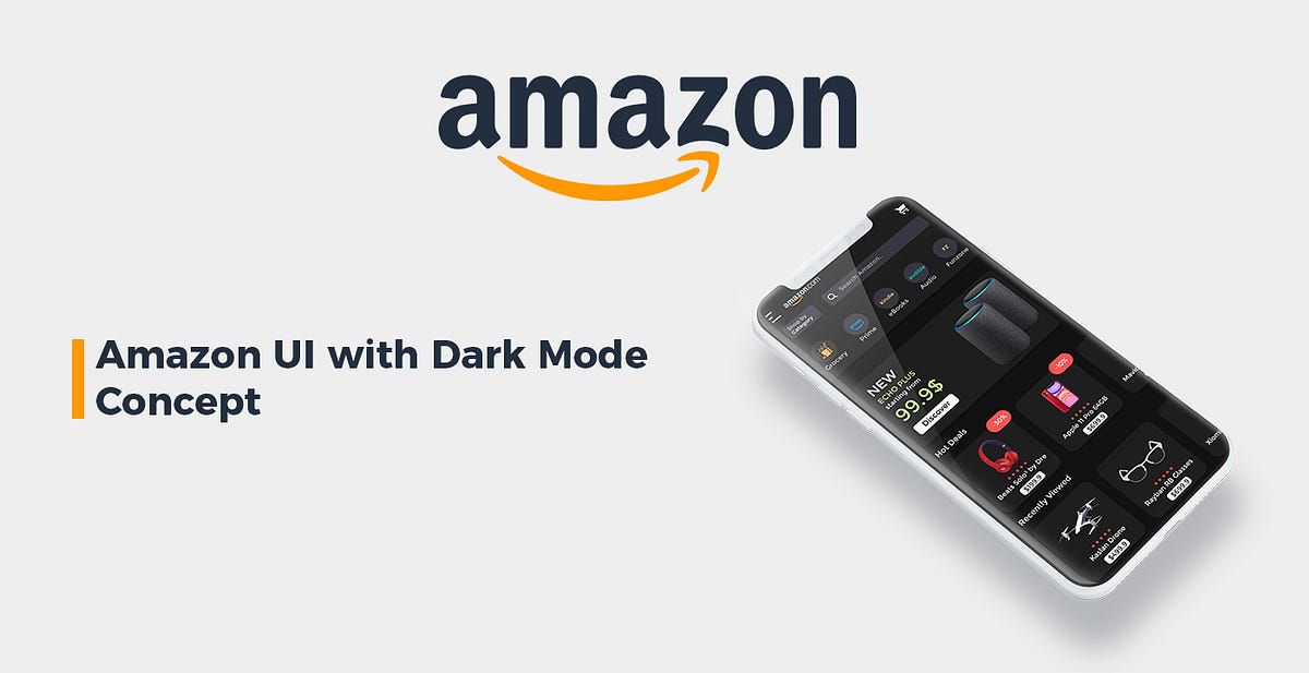 I redesigned the Amazon app and added Dark Mode by Rishabh Saxena