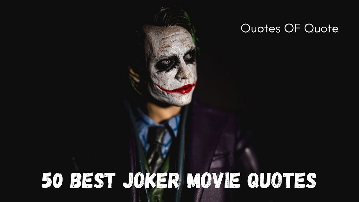 the joker movie quotes 50 Best Joker Movie Quotes. Need Some Of The Best Joker Movie… | By Abhijit Mondal | Quotes Of Quote | Medium