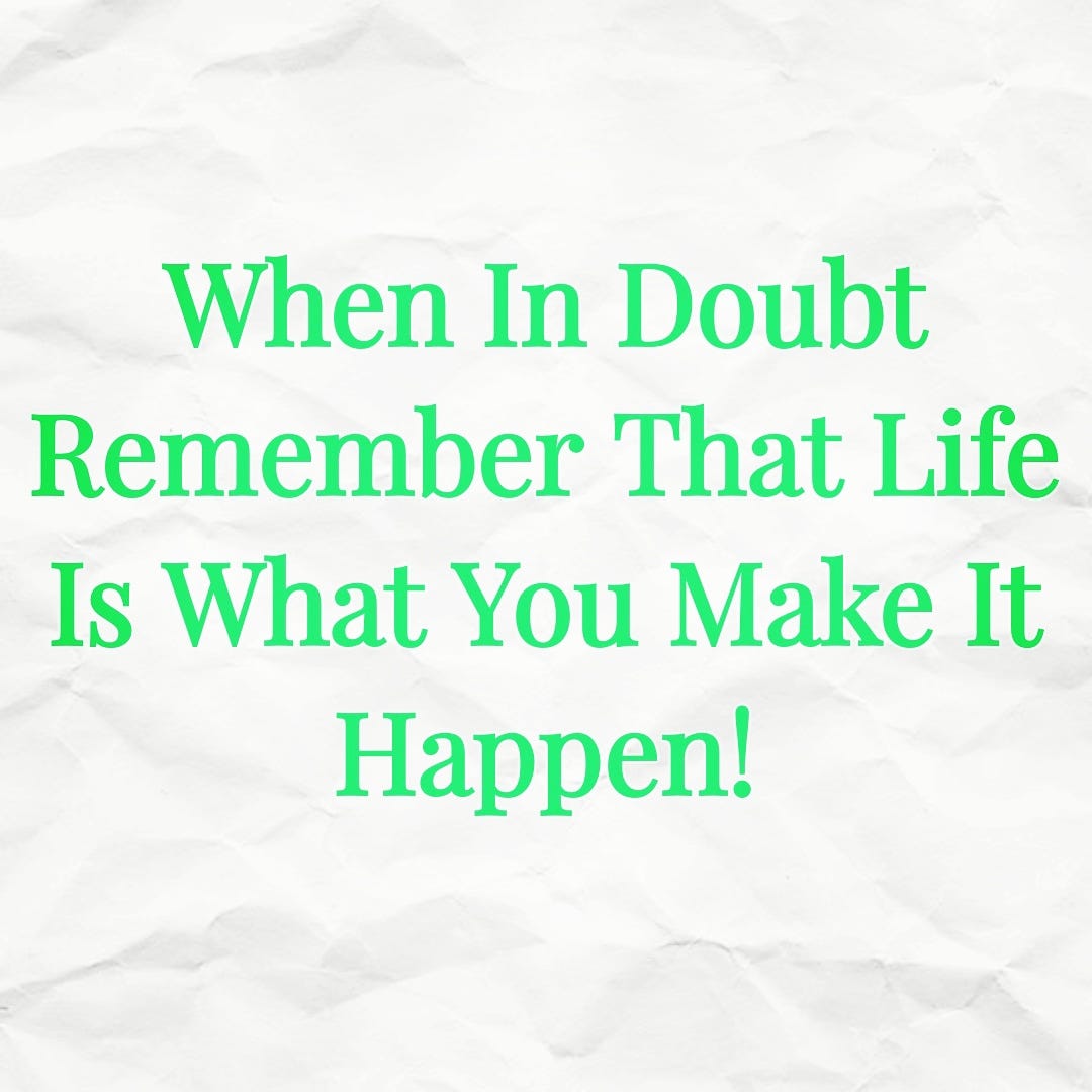 Life Is What You Make It Quotes
