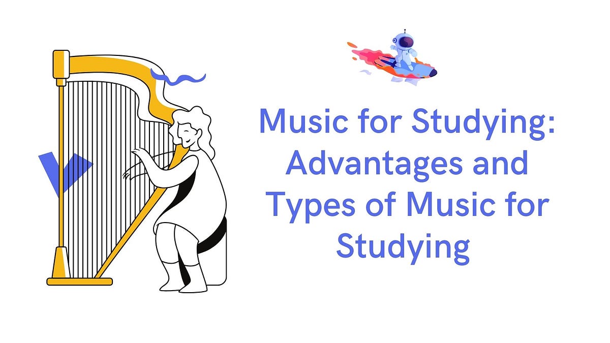 Music for Studying Advantages and Types of Music for Studying