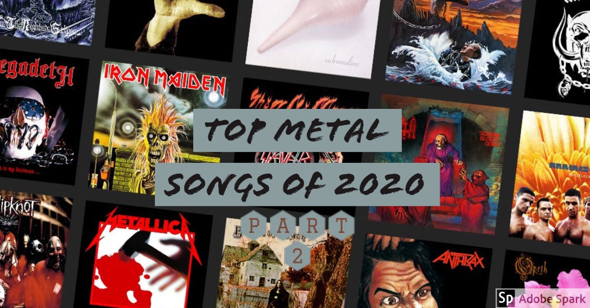Top Metal Songs Of 2020 (Part 2). Hello Metallers, This time we start