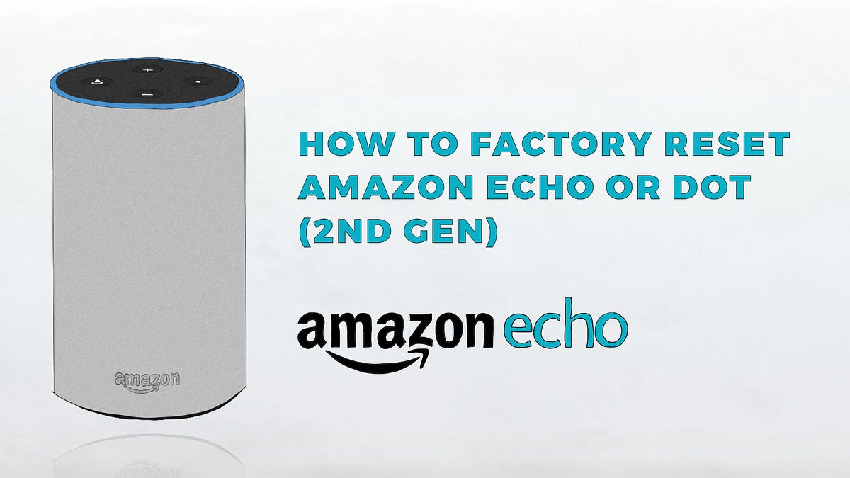 195 How to Reset Amazon Echo or Dot (2nd) to Factory Defaults by