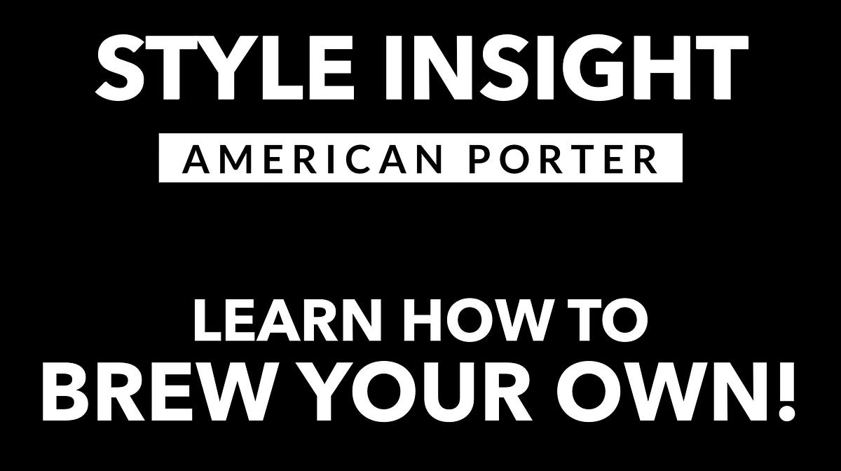 BEER STYLE INSIGHT American Porter by Cheeky Peak Brewery Medium