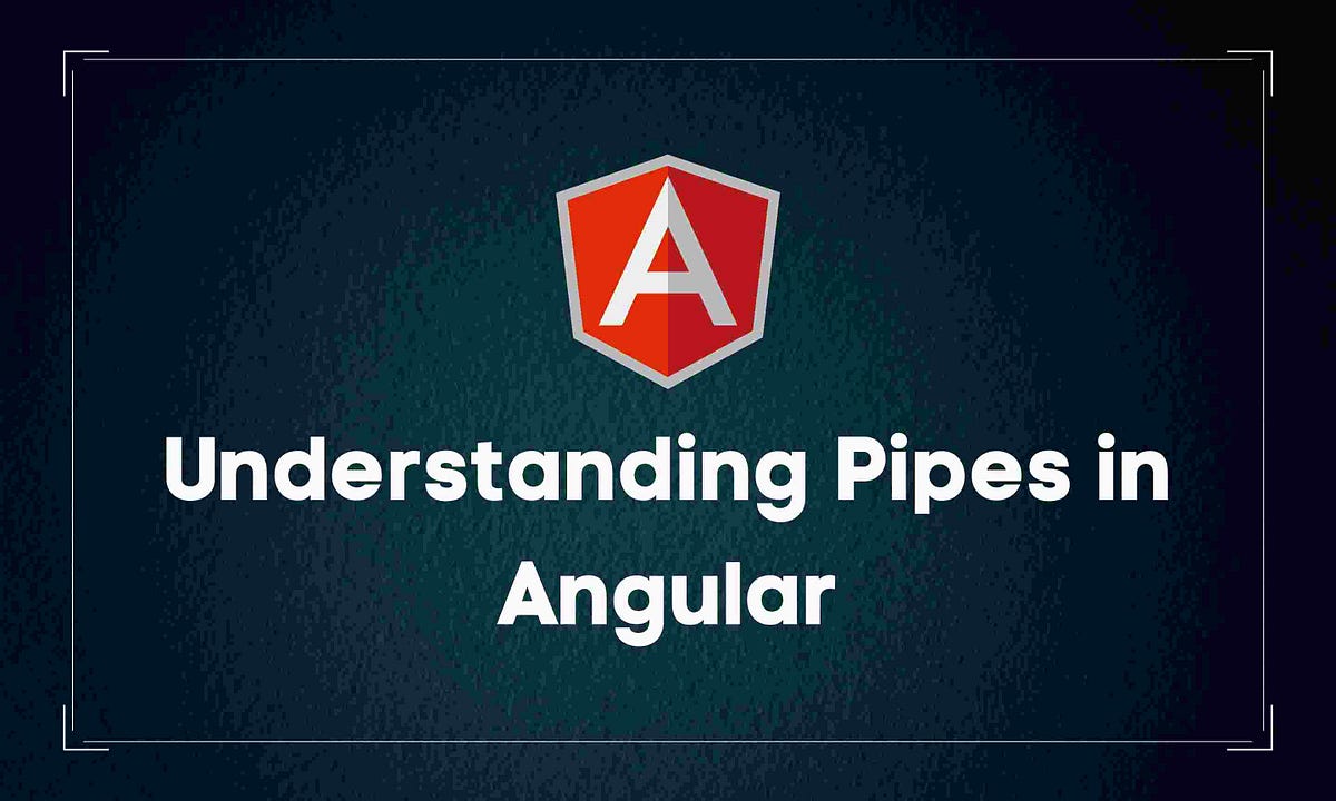 Understanding Pipes in Angular. How to use pipes in Angular? by Redin