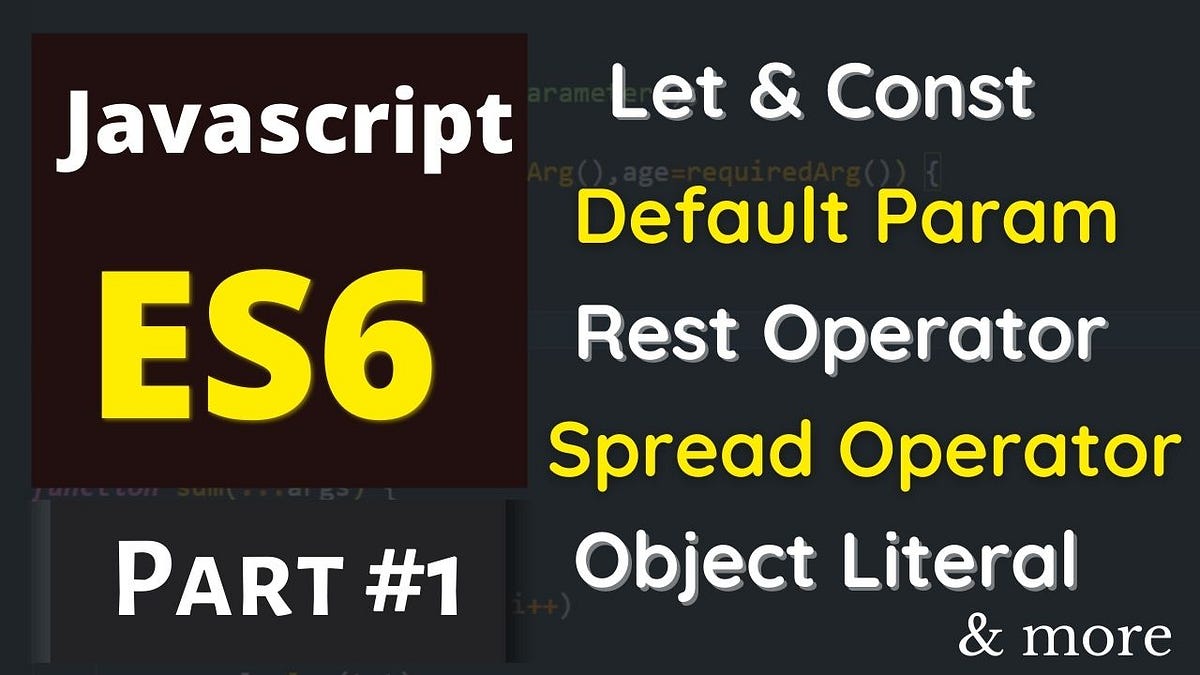ES6 JavaScript Part 1 Let Const Default Param Spread & more