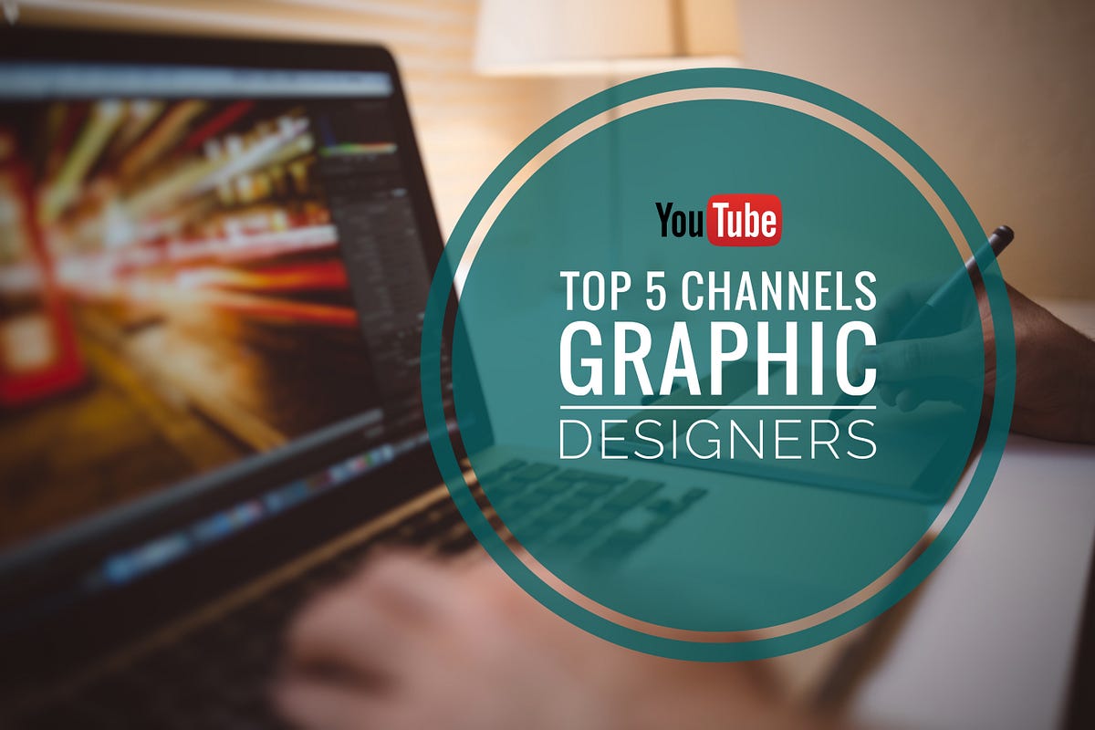 Top 5 must follow YouTube Channels for Graphic Design