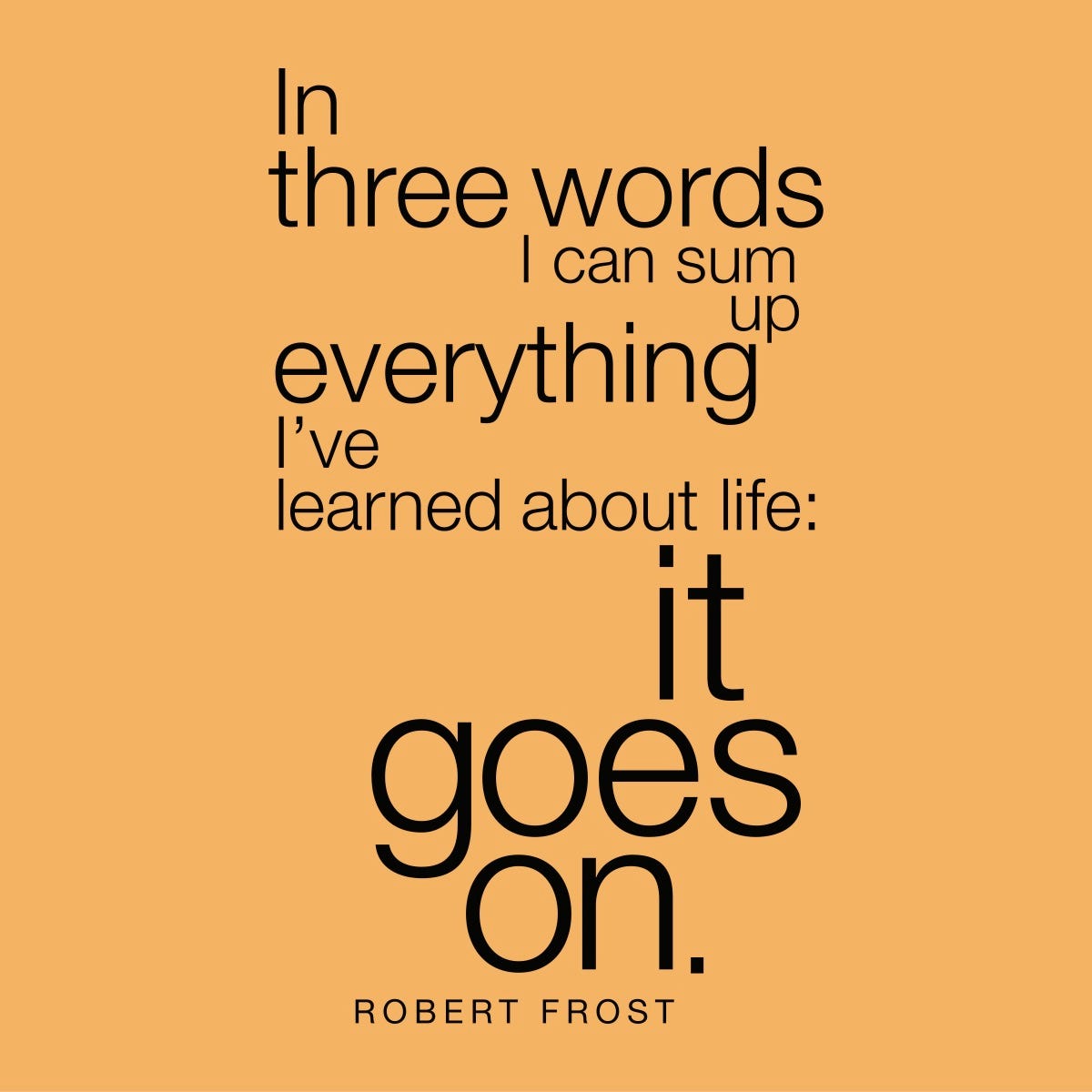 robert frost quotes on life Robert Frost's Tragic Personal Life Teaches Us That Life Goes On | By Ryan Fan | Invisible Illness | Medium