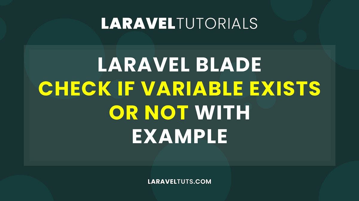 Laravel Blade Check If Variable Exists or Not with Example by