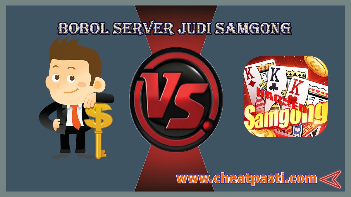 Bobol Server Judi Samgong. Jika anda ingin memainkan