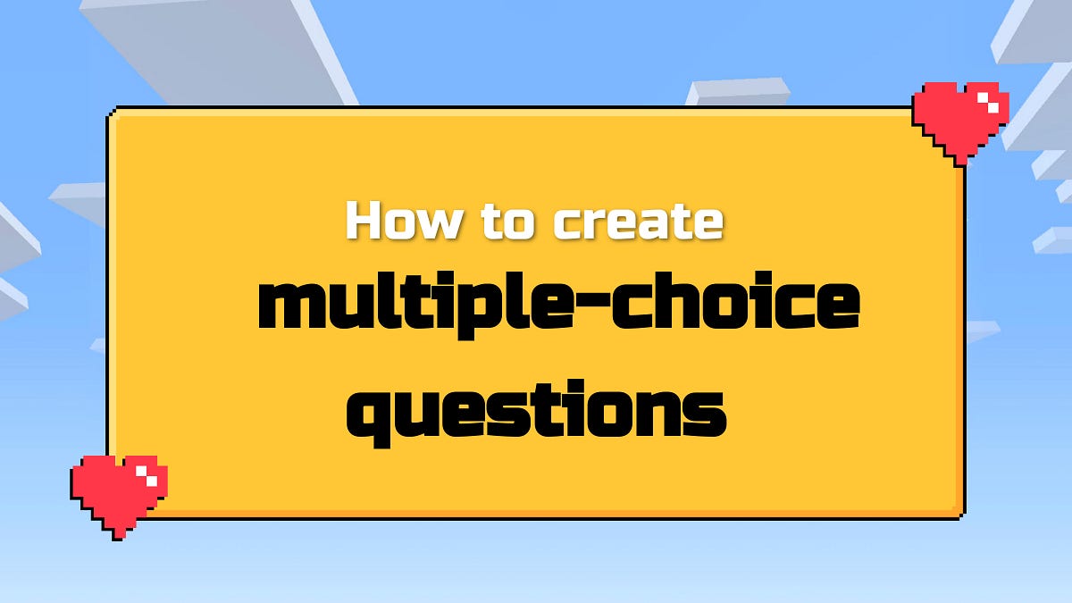 How to create multiplechoice questions by Alejandro González Medium