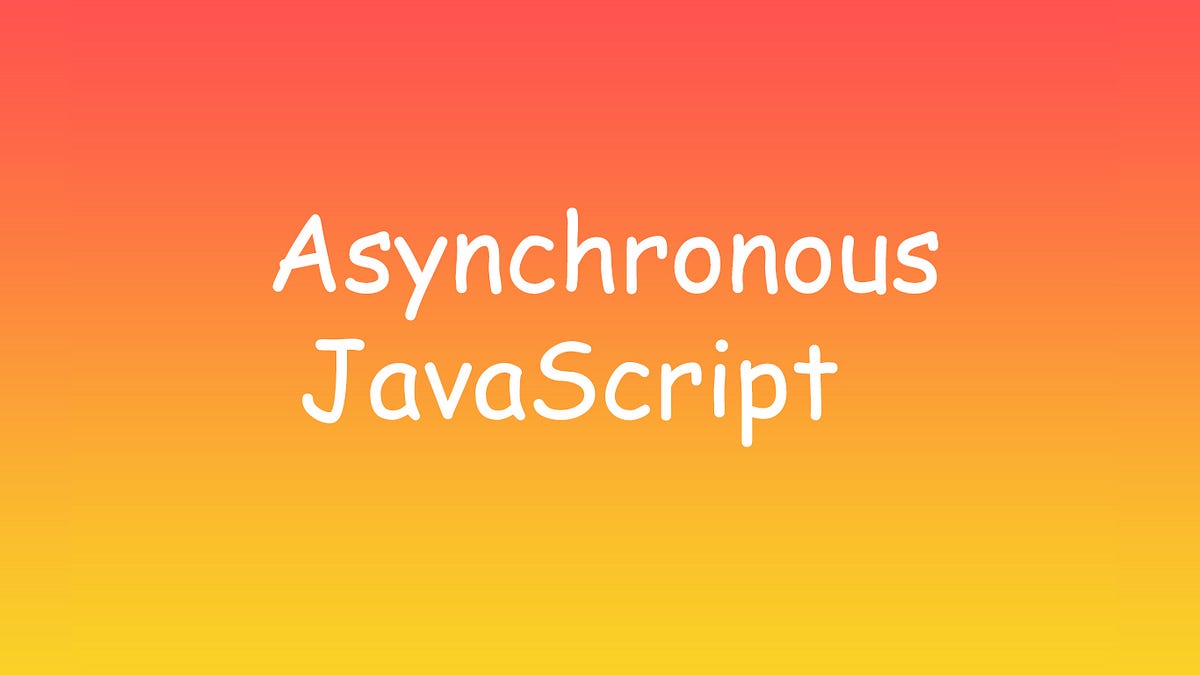 Asynchronous JavaScript Explained by Raz Gaon The Startup Medium
