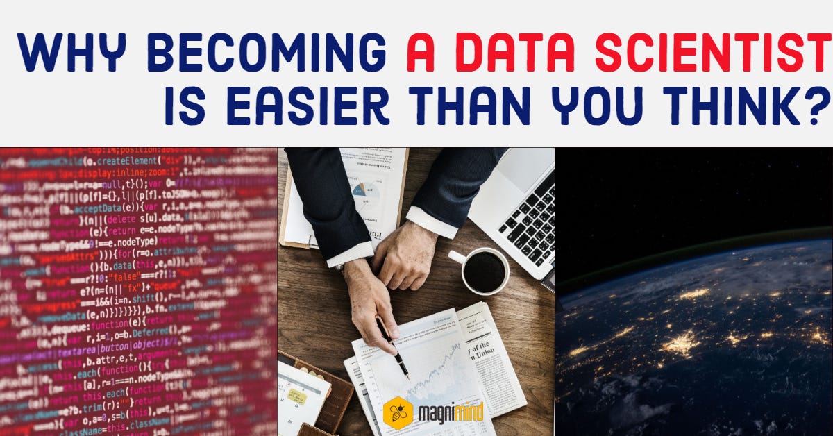 Why a data scientist is easier than you think? by Magnimind Why a data scientist is easier than you think? by Magnimind