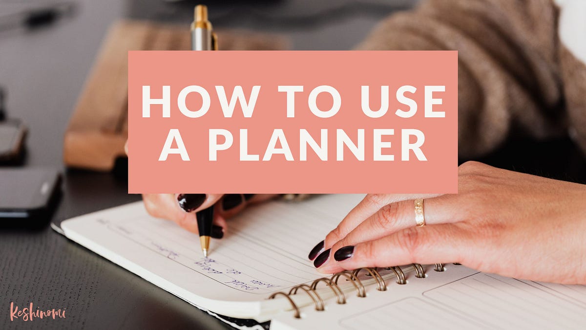 4 Practical Tips for Using a Planner to Actually Get Things Done by