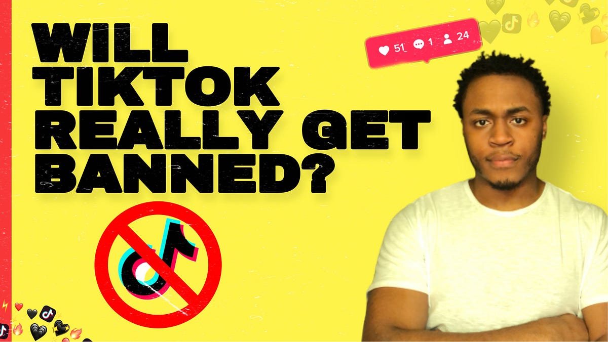Will TikTok Really Get Banned? What Does That Mean for America? by