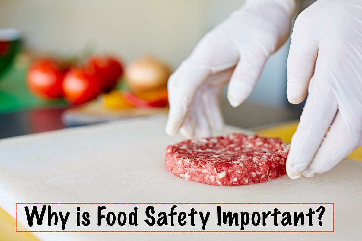 Why is Food Safety Important? What You Need to Know by Daniel Rivas
