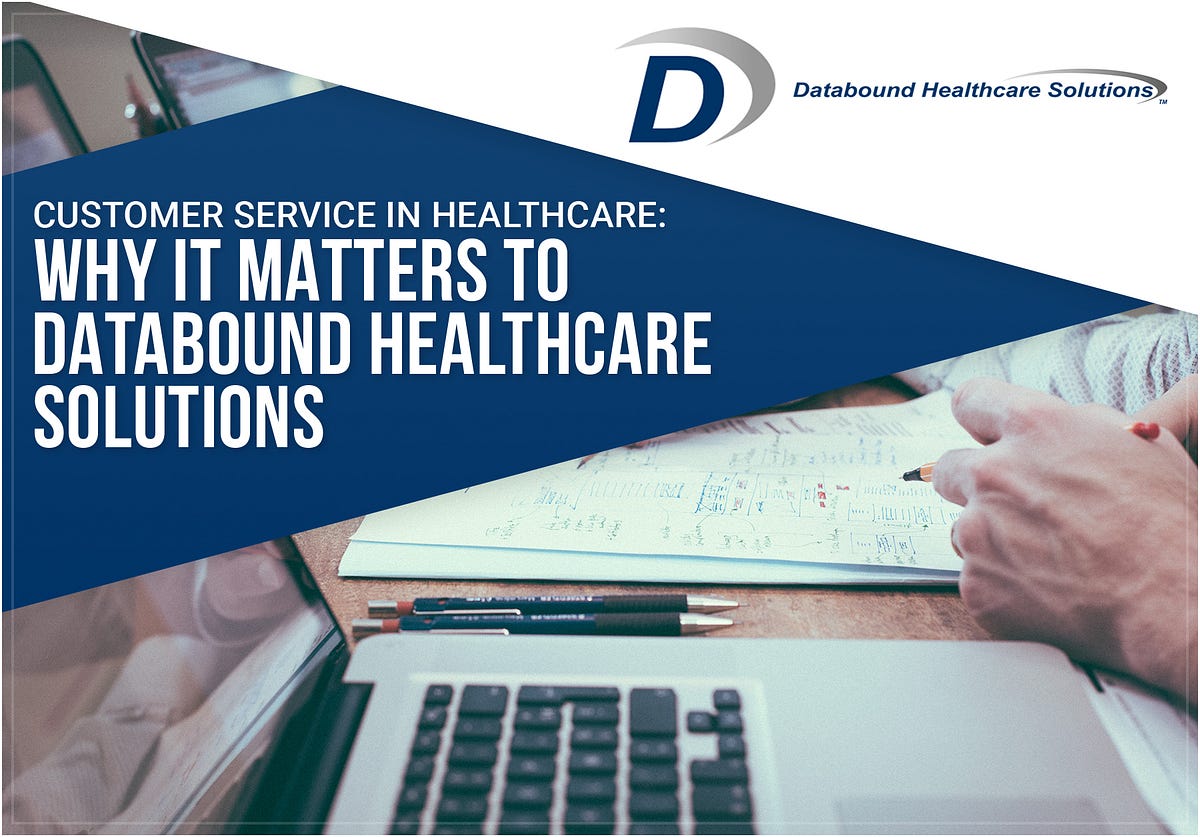 Customer Service in Healthcare Why It Matters to Databound Healthcare