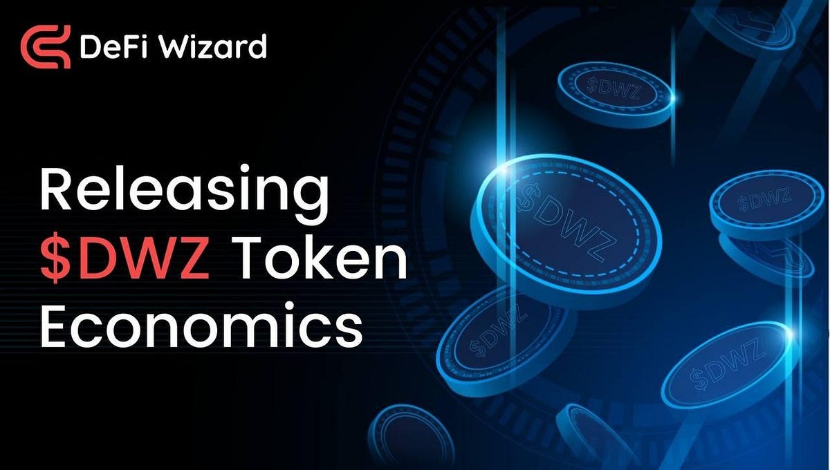 DWZ Token Economics Here’s How DeFi Wizard is Redefining DeFi by