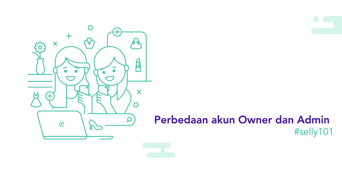 Perbedaan Owner dan Admin di Aplikasi Selly by Selly