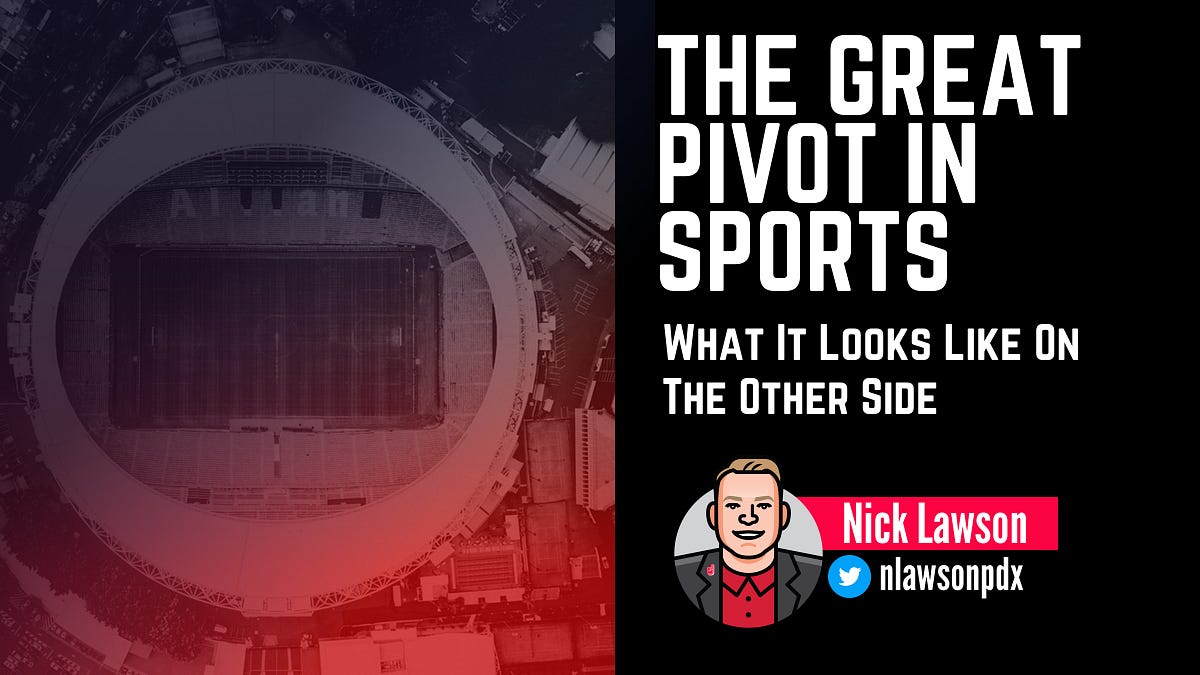 The Great Pivot In Sports…What It Looks Like On The Other Side by