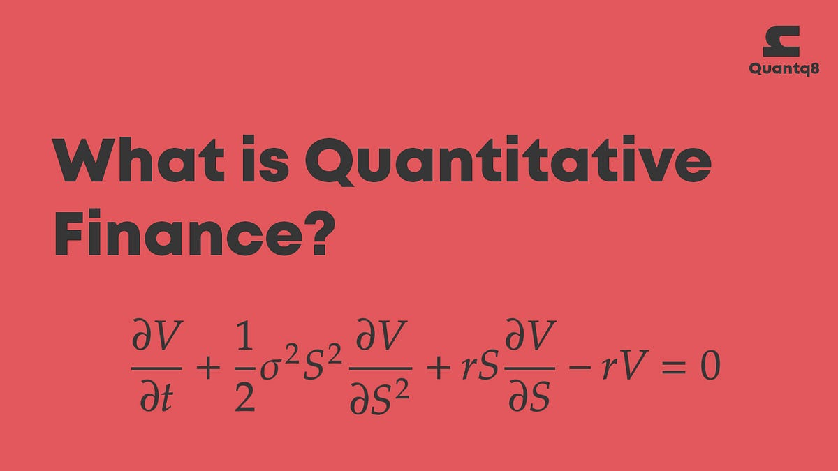 What is Quantitative Finance? The Startup Medium