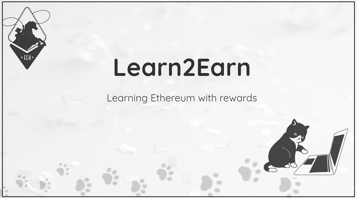 ECH introduces Learn2Earn. Learning Ethereum with rewards! by