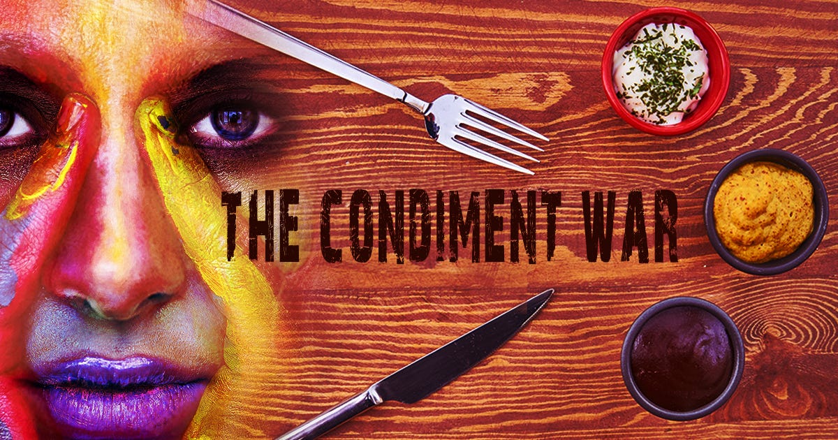 The Condiment War. Fear and loathing in a world of sauces. by Chris Ledoux Jan, 2022 Medium