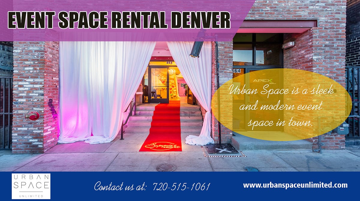 Event Space Rental Denver. Choosing the perfect Event Space Denver