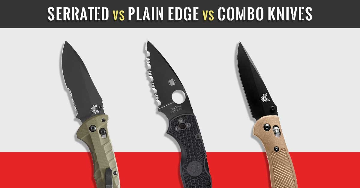 Serrated vs Plain Edge vs Combo Knives The Answer to the Endless
