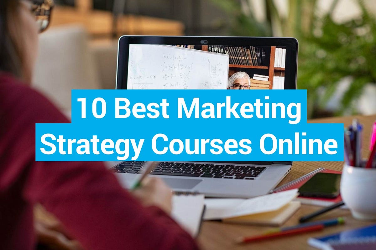 Top 10 Best Marketing Strategy Courses Online by Arek Dvornechuck