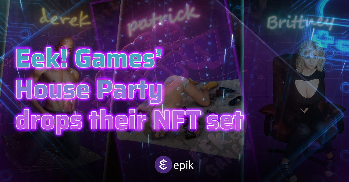 Eek! Games’ House Party is dropping its 1st NFT set! by EPIK Prime