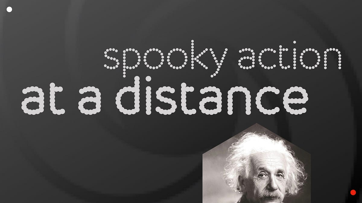 spooky action at a distance quote Spooky Action At A Distance. Or Alice & Bob — A Love Story | By Timothy Allan | Medium