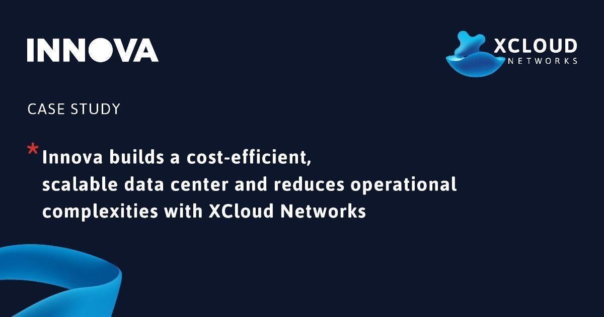 Case Study. Innova builds a costefficient… by XCloud Networks