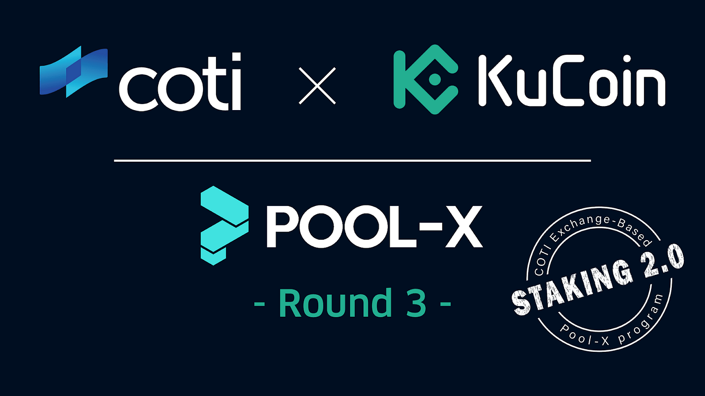 COTI and KuCoin PoolX Staking Campaign — Round 3 by COTI COTI Medium