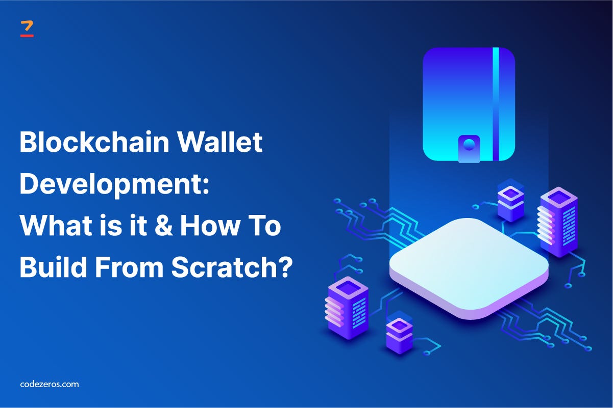 Blockchain Wallet Development What is it & How to Build from Scratch