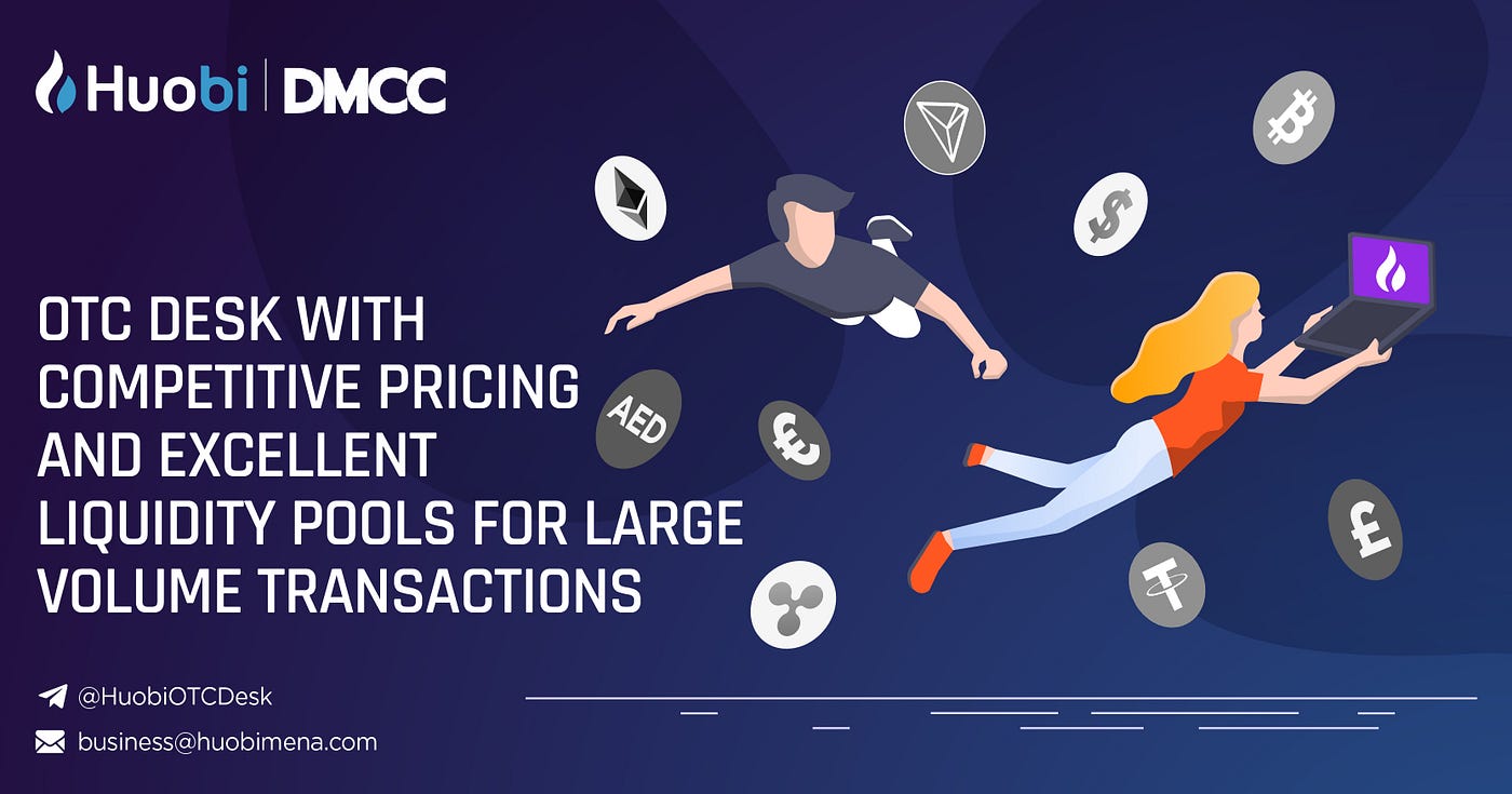 Huobi OTC Desk Explained. Huobi OTC DMCC services large volume… by