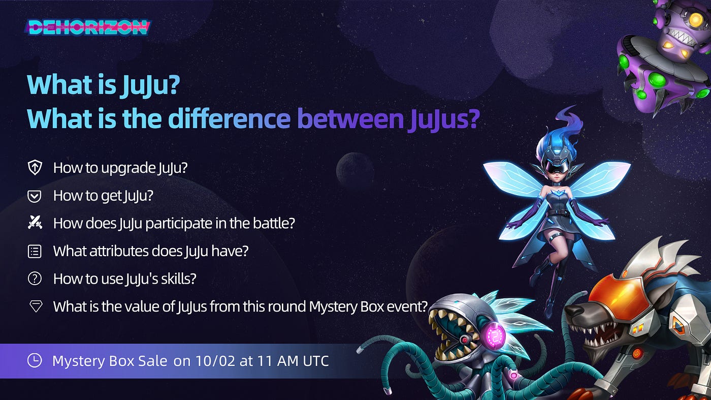 FAQ Here is JuJu!. 👾 What is JuJu? by DeHorizon Medium