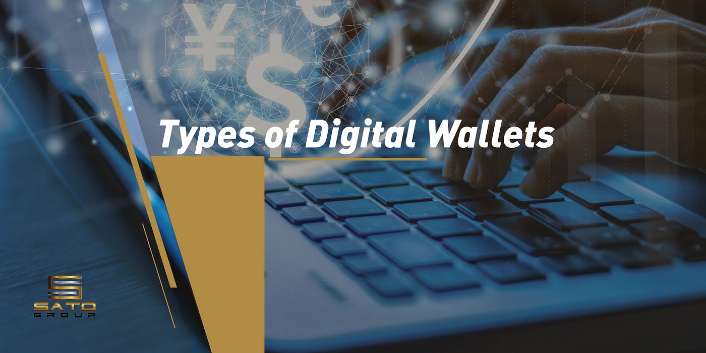 Types of Digital Wallets. To understand the classification of… by
