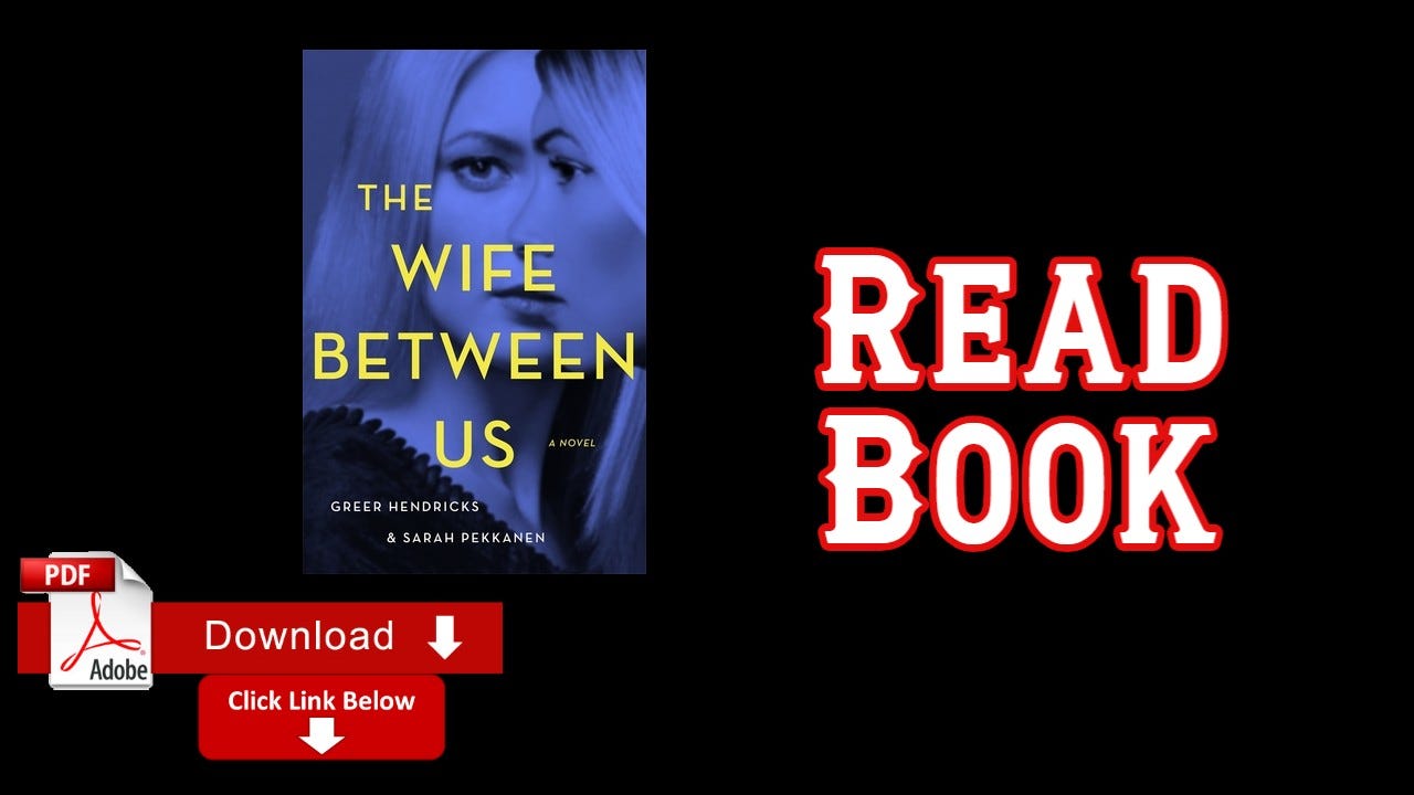 Book The Wife Between Us by Greer Hendricks by Karin Henson Medium