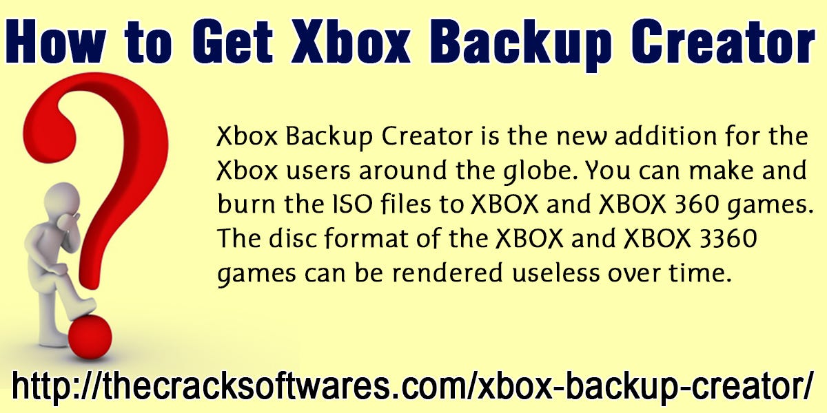 Xbox Backup Creator. Download Xbox Backup Creator by Mary Kirby Medium