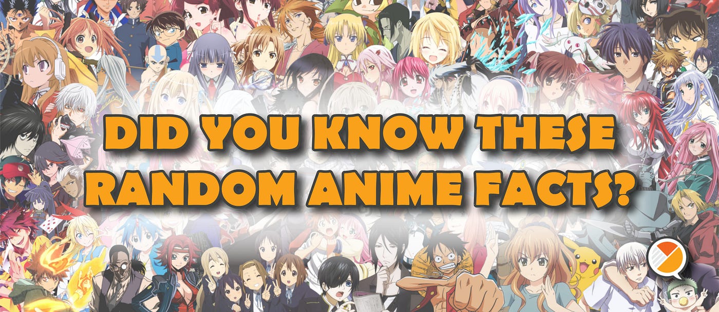 10 Random Anime Facts You Didn’t Know by Quibblog Medium