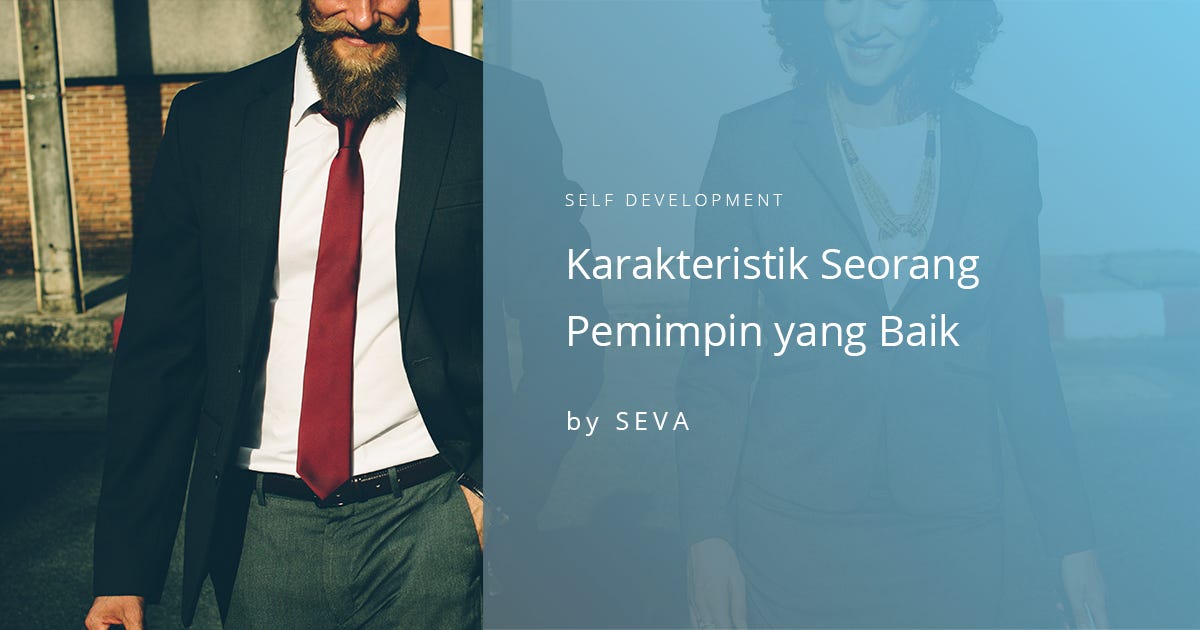 5 Karakteristik Pemimpin yang Baik | by Sevaspace | Medium