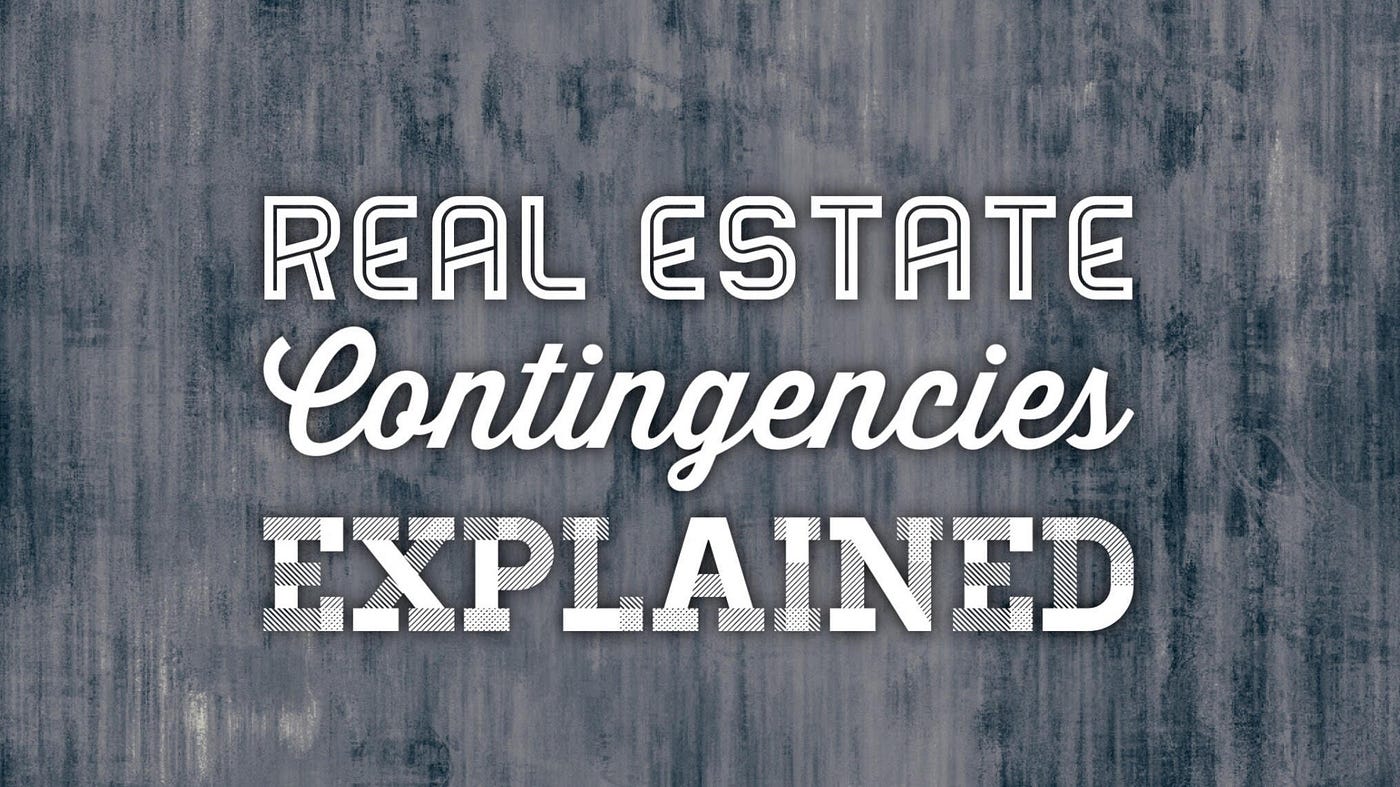 Real Estate Contingencies Explained by Jason Cassity Medium