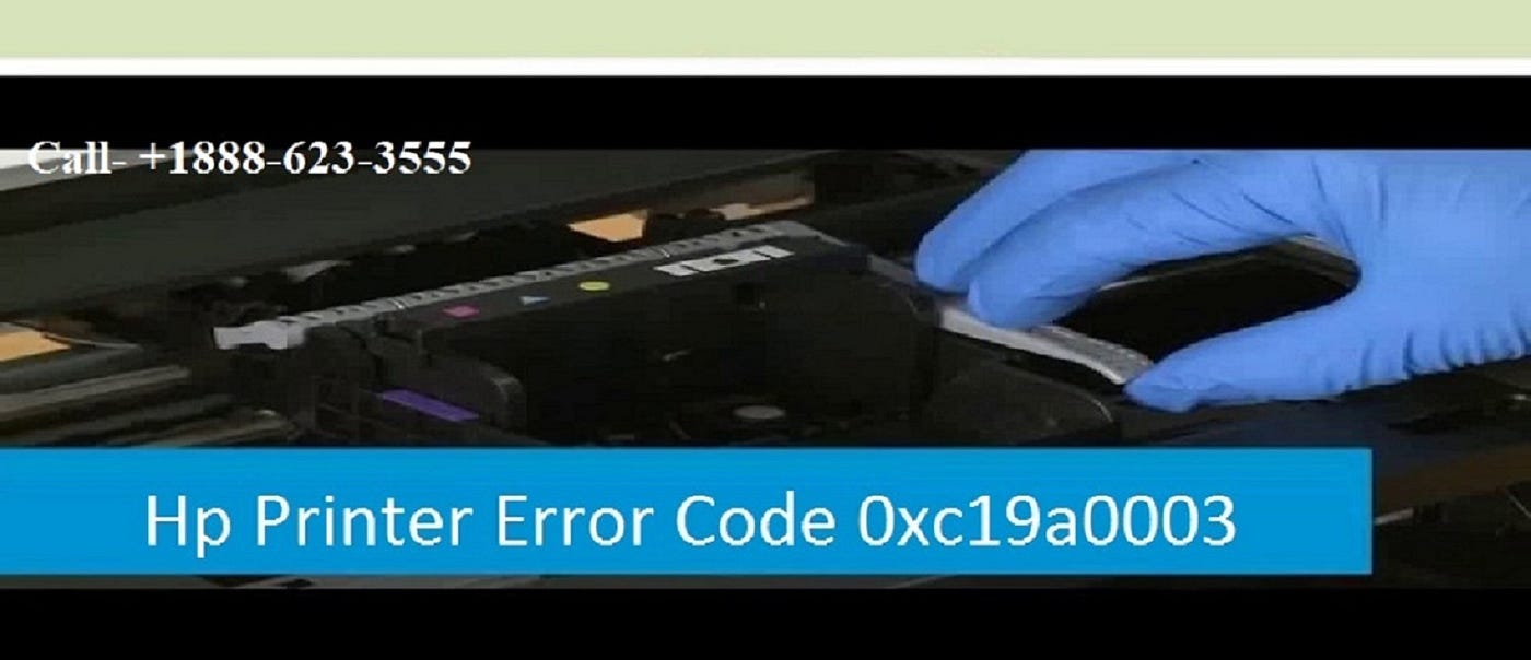 Troubleshoot HP Printer Error 0xc19a0003 by John Rise Medium