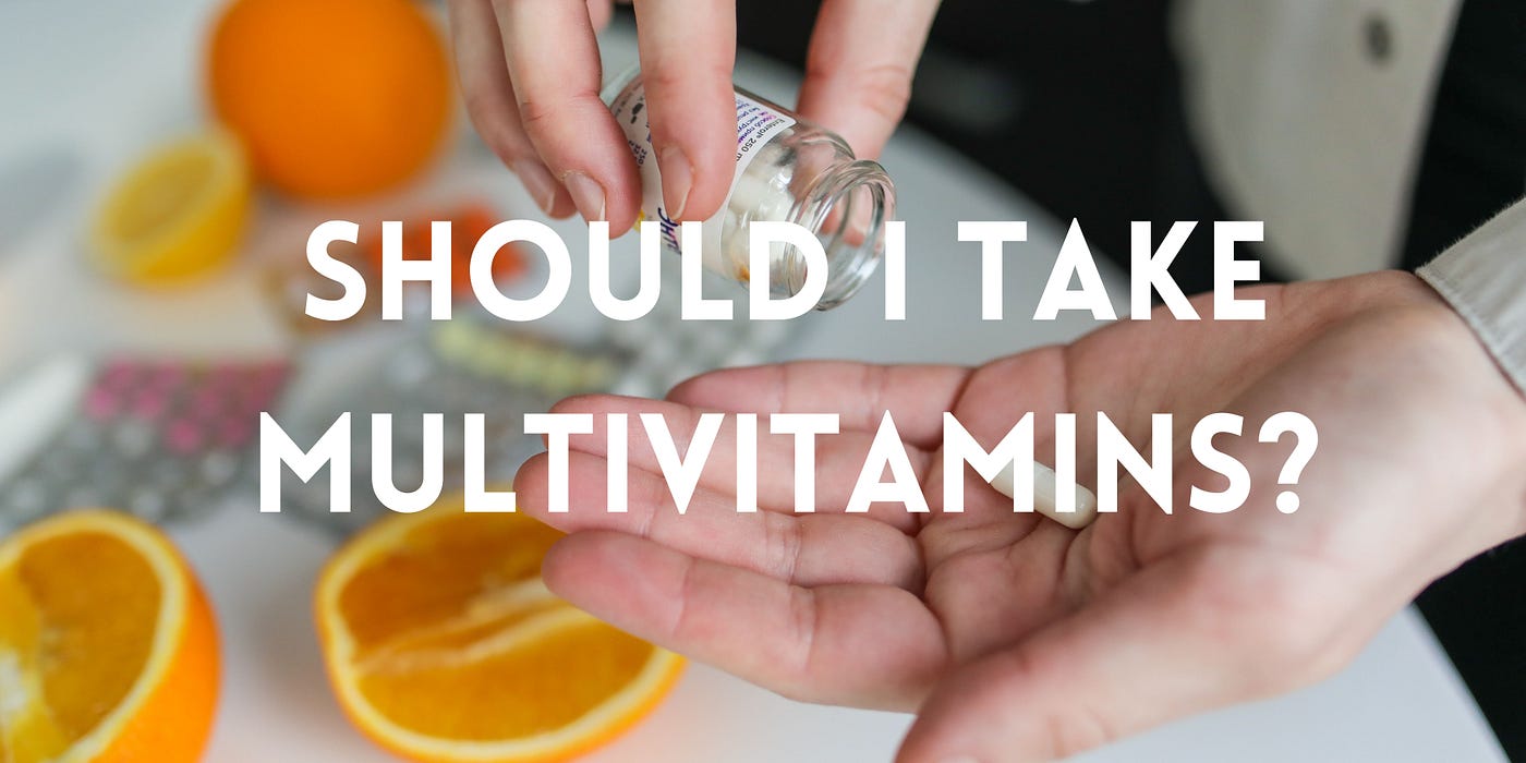 Should I take Multivitamins? (The health benefits from Multivitamins