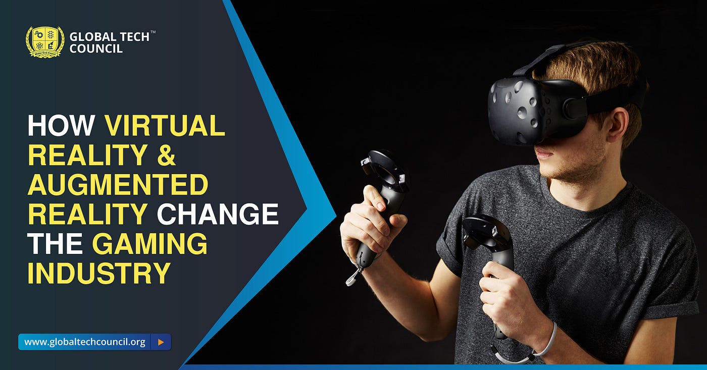 How Virtual Reality & Augmented Reality Change The Gaming Industry by
